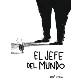 El jefe del mundo, René Merino, Lunwerg Editores