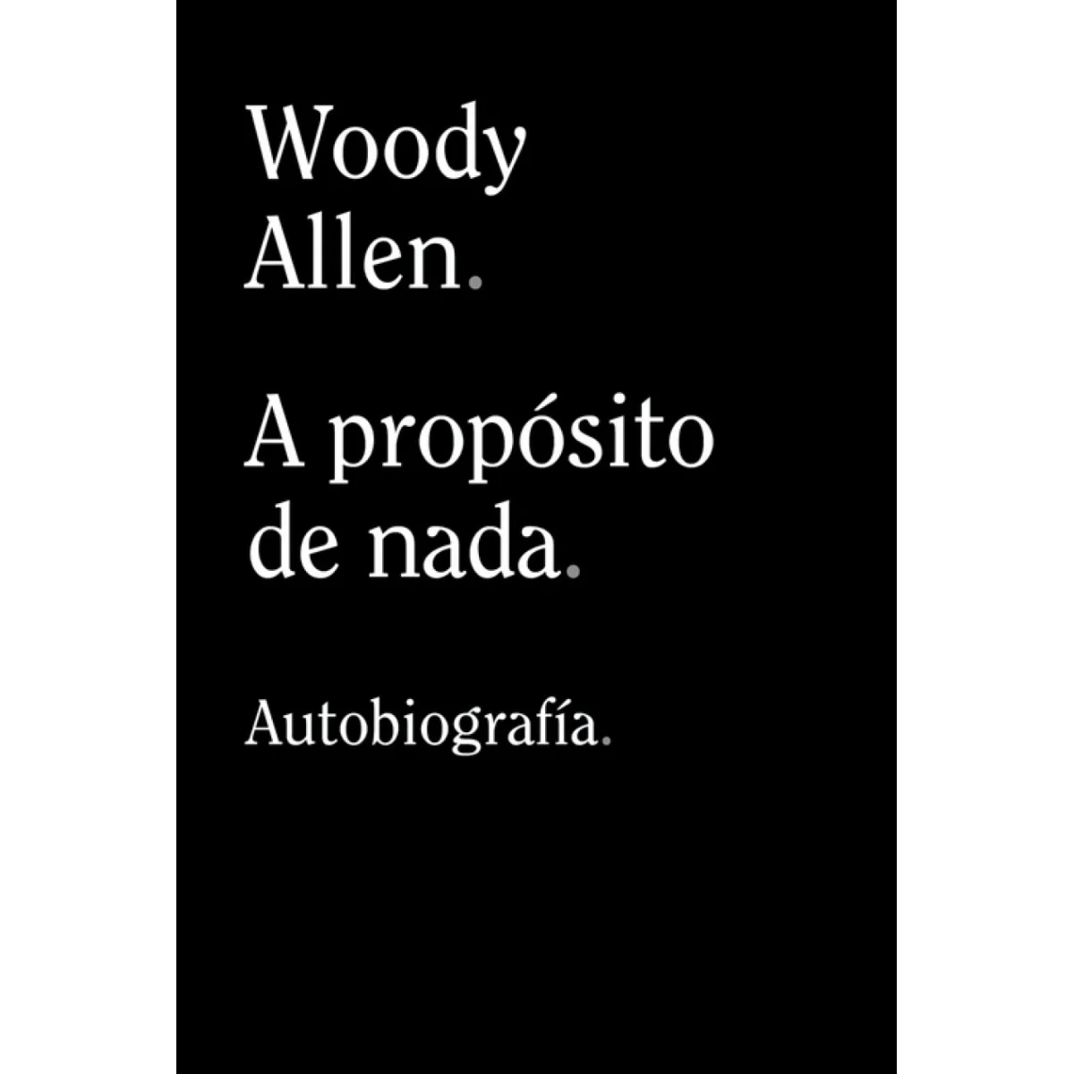 A propósito de nada, Woody Allen, Alianza