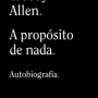 A propósito de nada, Woody Allen, Alianza