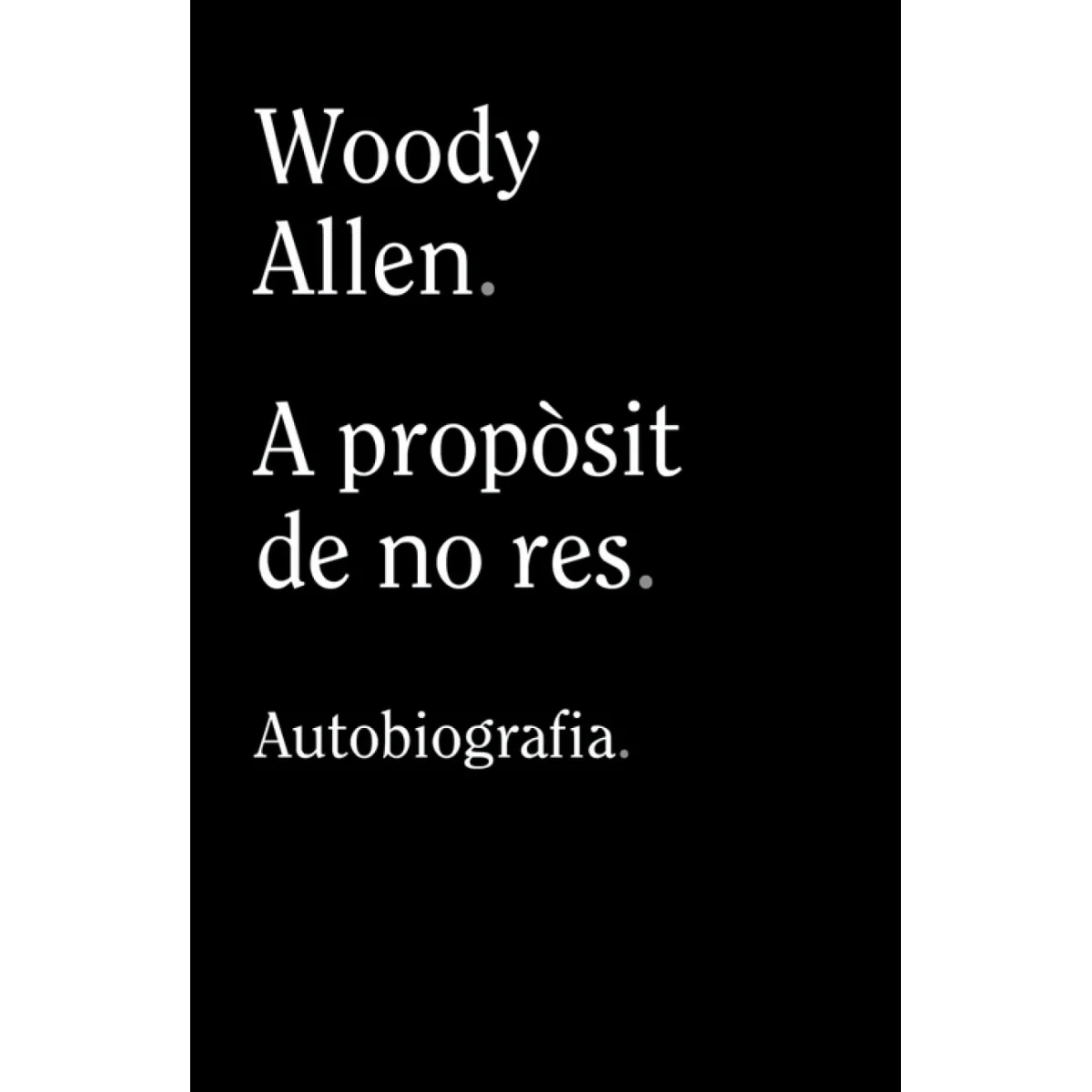 A propòsit de res, Woody Allen, Alianza