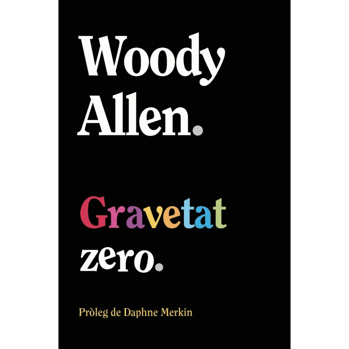 Gravetat zero, Woody Allen, Alianza