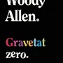 Gravetat zero, Woody Allen, Alianza