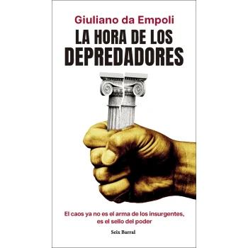 La hora de los depredadores, Giuliano da Empoli, Seix Barral