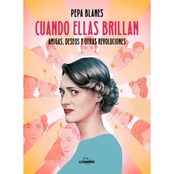 Cuando ellas brillan, Pepa Blanes, Lunwewrg Editores