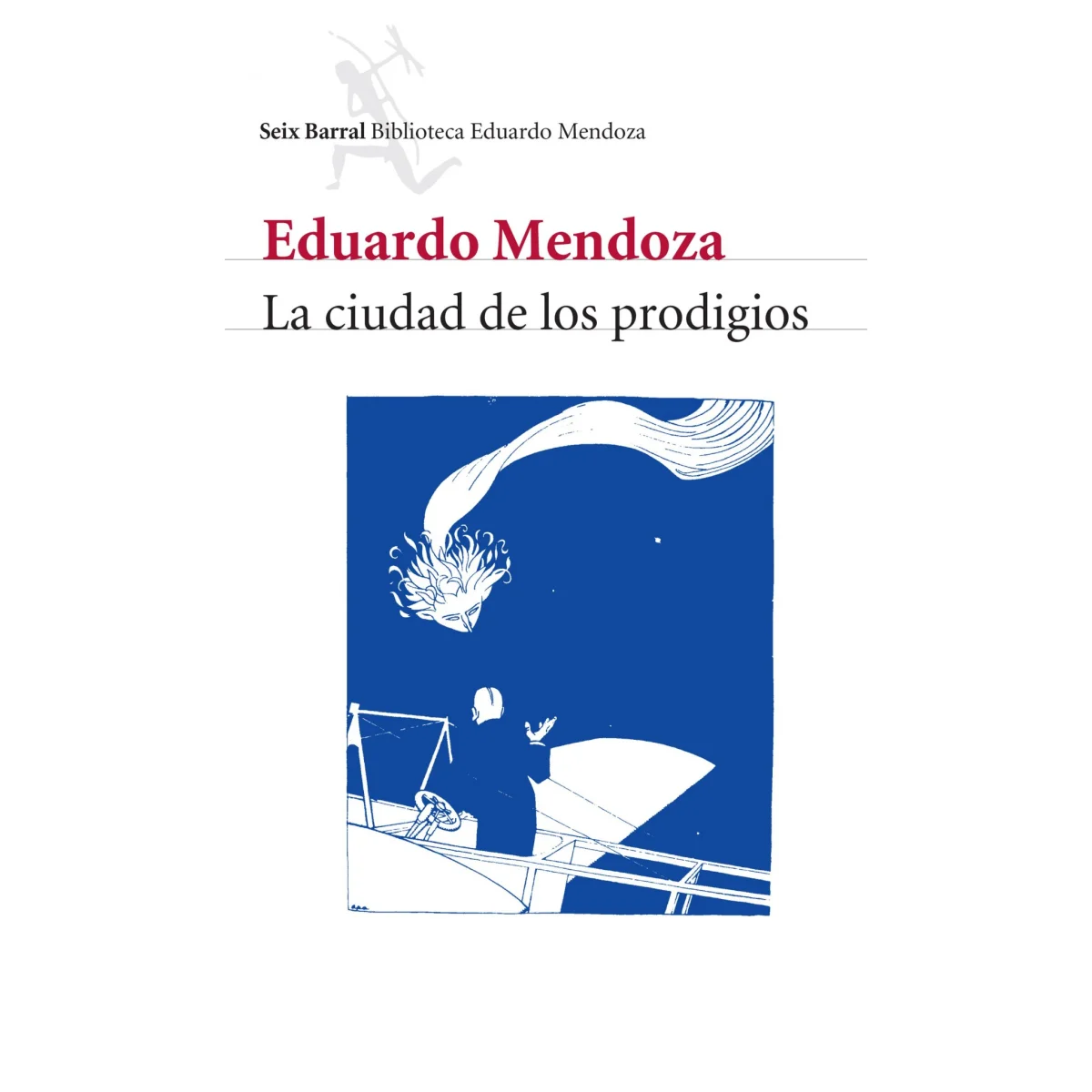 La cuidad de los prodigios, Eduardo Mendoza, Seix Barral