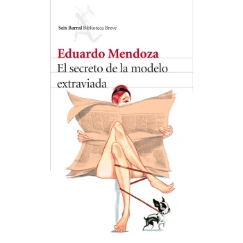 El secreto de la modelo extraviada, Eduardo Mendoza, Seix Barral
