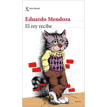 El rey recibe, Eduardo Mendoza, Seix Barral