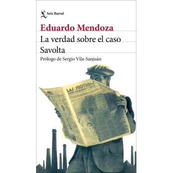 La verdad sobre el caso Savolta, Eduardo Mendoza, Seix Barral
