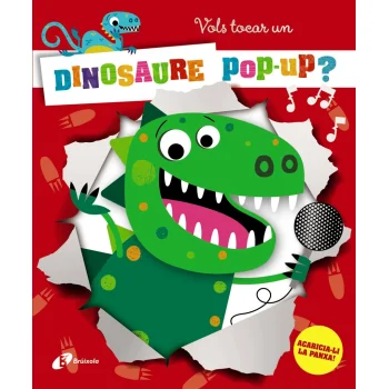 Vols tocar un dinosaure pop-up? Bruixola