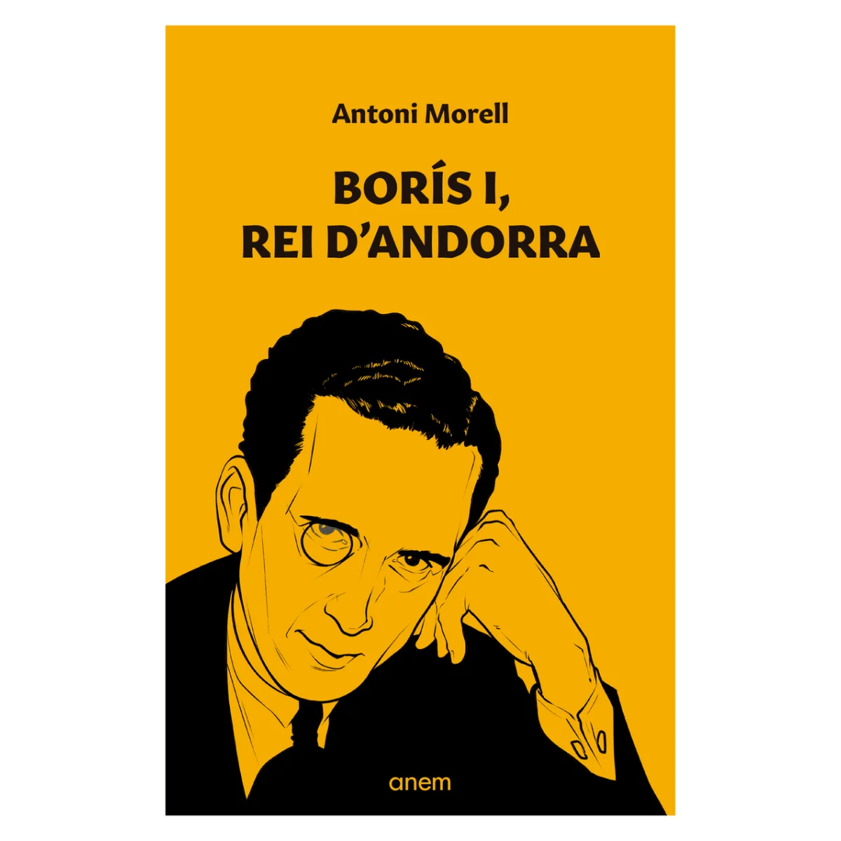 Borís I, rei d'Andorra, Antoni Morell Mora, Anem Editors
