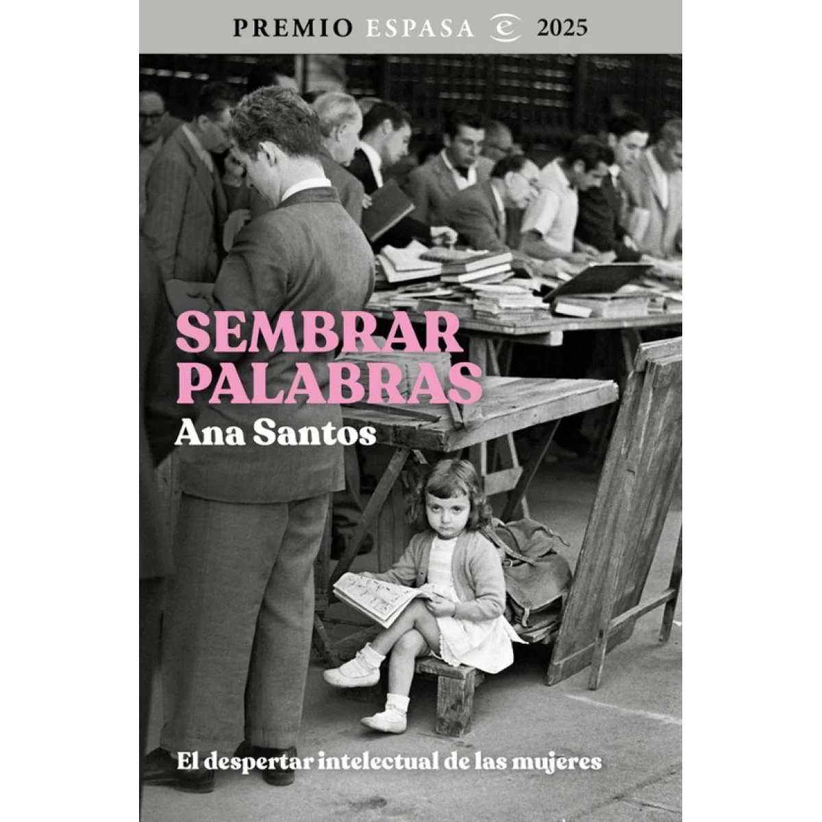 Sembrar palabras, Ana Santos, Espasa