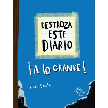 Destroza este diario. A lo grande - Azul flúor, Keri Smith, Paidos