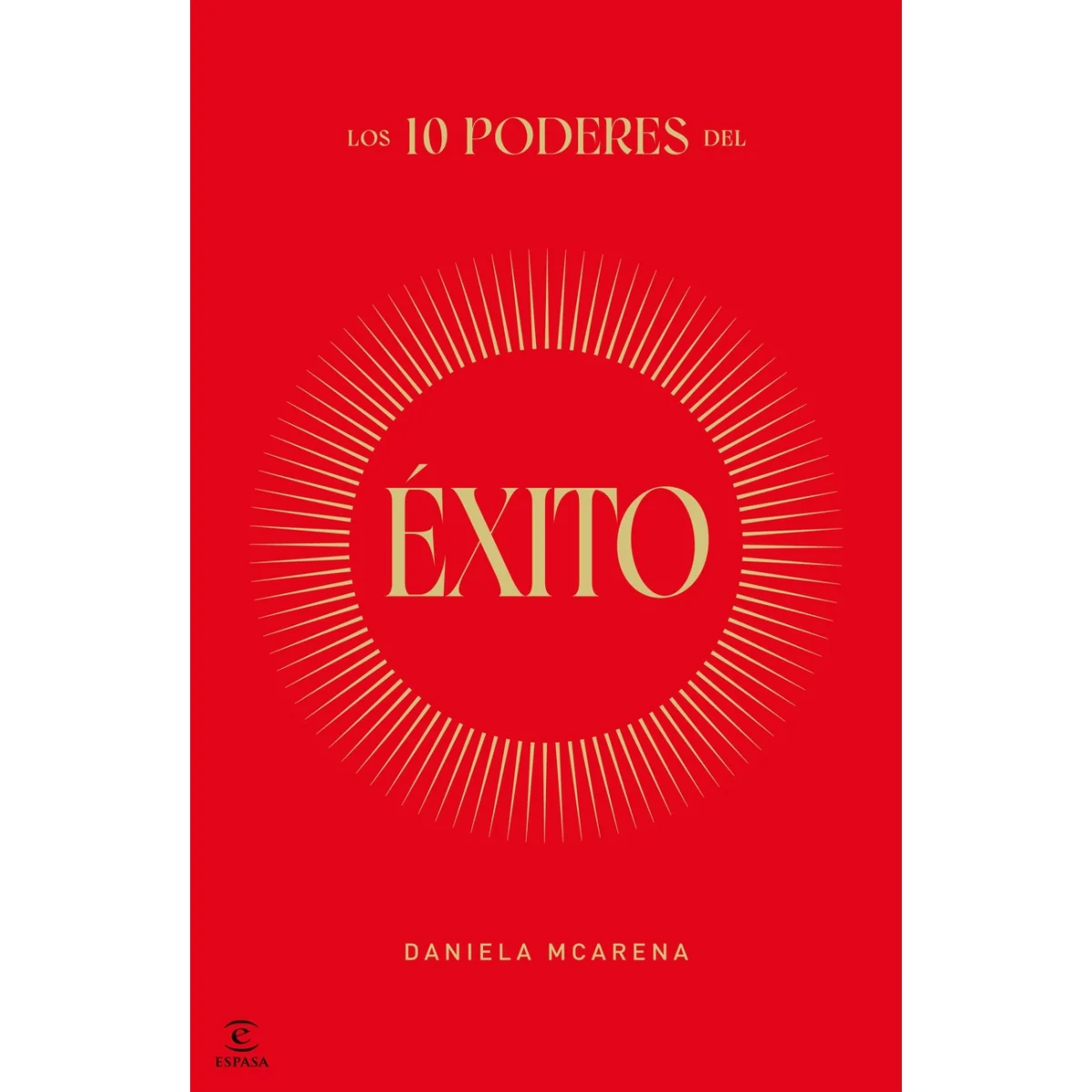 Los 10 poderes del éxito, Daniela McArena, Espasa