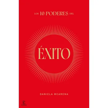 Los 10 poderes del éxito, Daniela McArena, Espasa