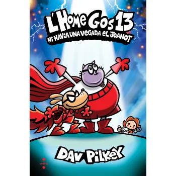 L'Home Gos 13. Hi havia una vegada el Joanot, Dav Pilkey, Cruilla