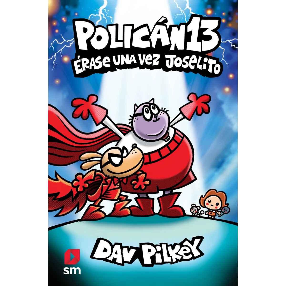 Polican 13. Erase una vez Joselito, Dav Pilkey, SM
