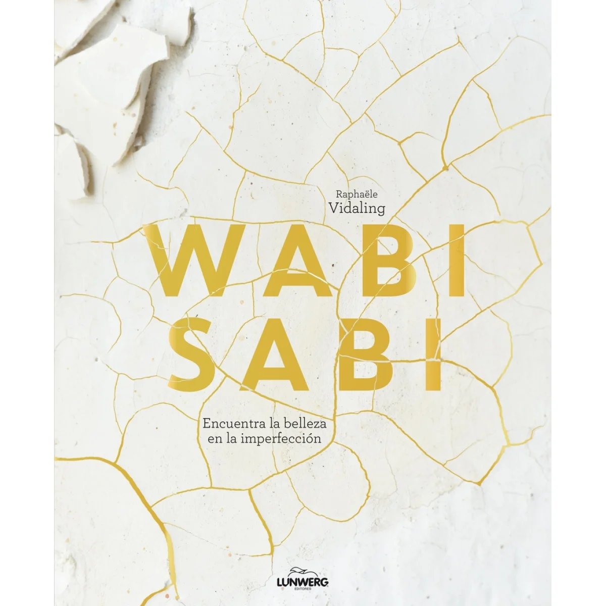 Wabi sabi, Raphaële Vidaling, Lunwerg