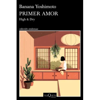 Primer amor, Banana Yoshimoto, Tusquets