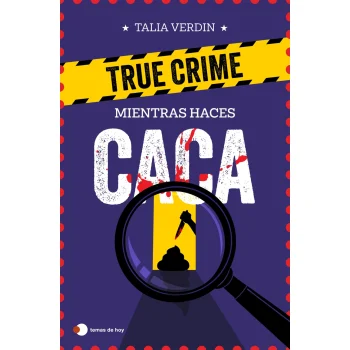 True crime para resolver mientras haces caca, Talia Verdin, Temas Hoy