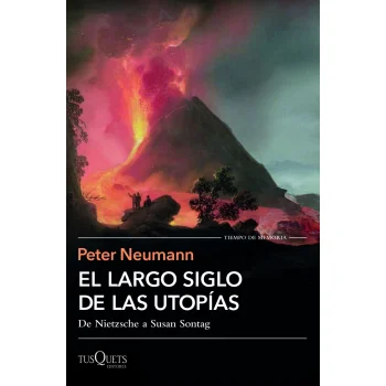 El largo siglo de las utopías, Peter Neumann, Tusquets