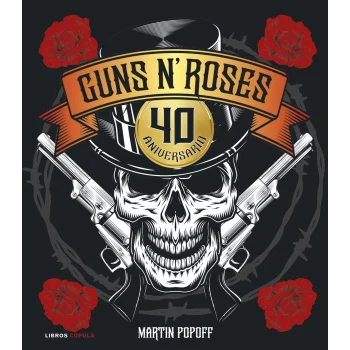 Guns N' Roses. 40 aniversario, Martin Popoff, Cupula