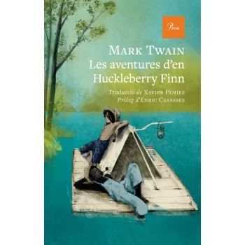 Les aventures d'en Huckleberry Finn, Mark Twain, Proa