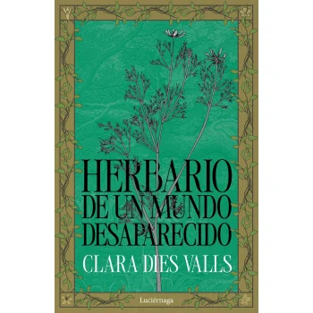 Herbario de un mundo desaparecido, Clara Dies Valls, Luciernaga
