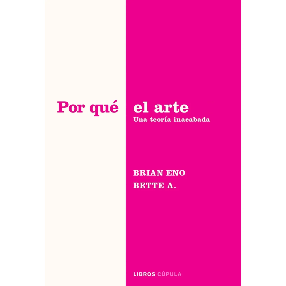 Por qué el arte,  Eno, Cupula