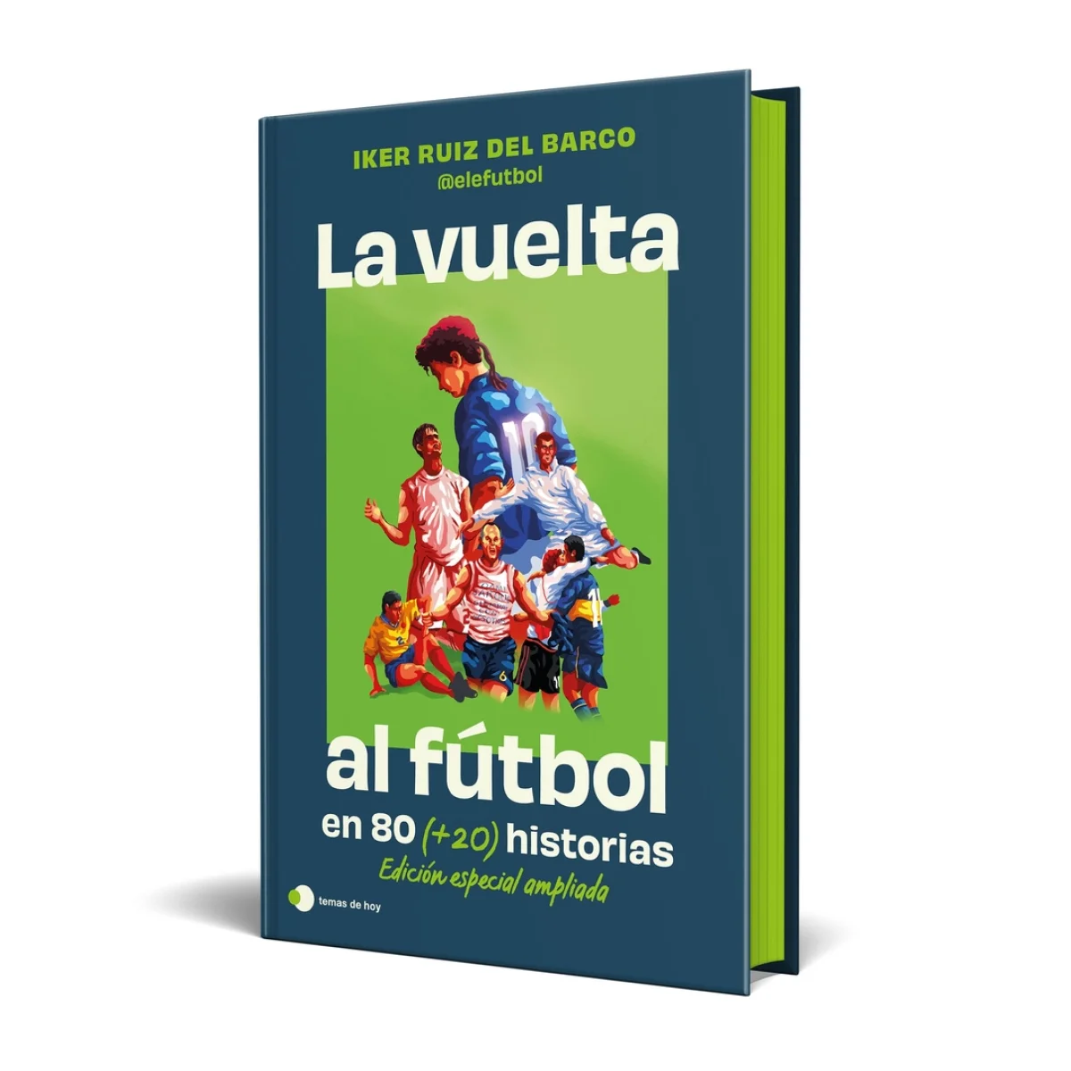La vuelta al futbol en 80 (+20) historias ES, Iker Ruiz, Temas Hoy