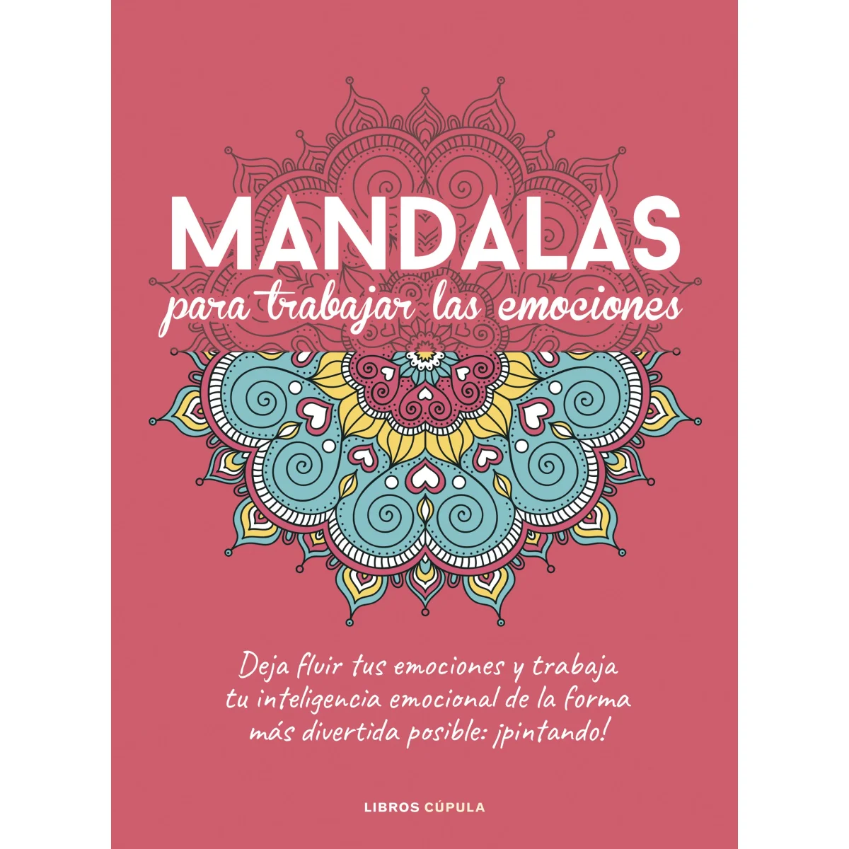 Mandalas para trabajar tus emociones, Cupula