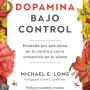 Dopamina bajo control, Michael E Long, Peninsula
