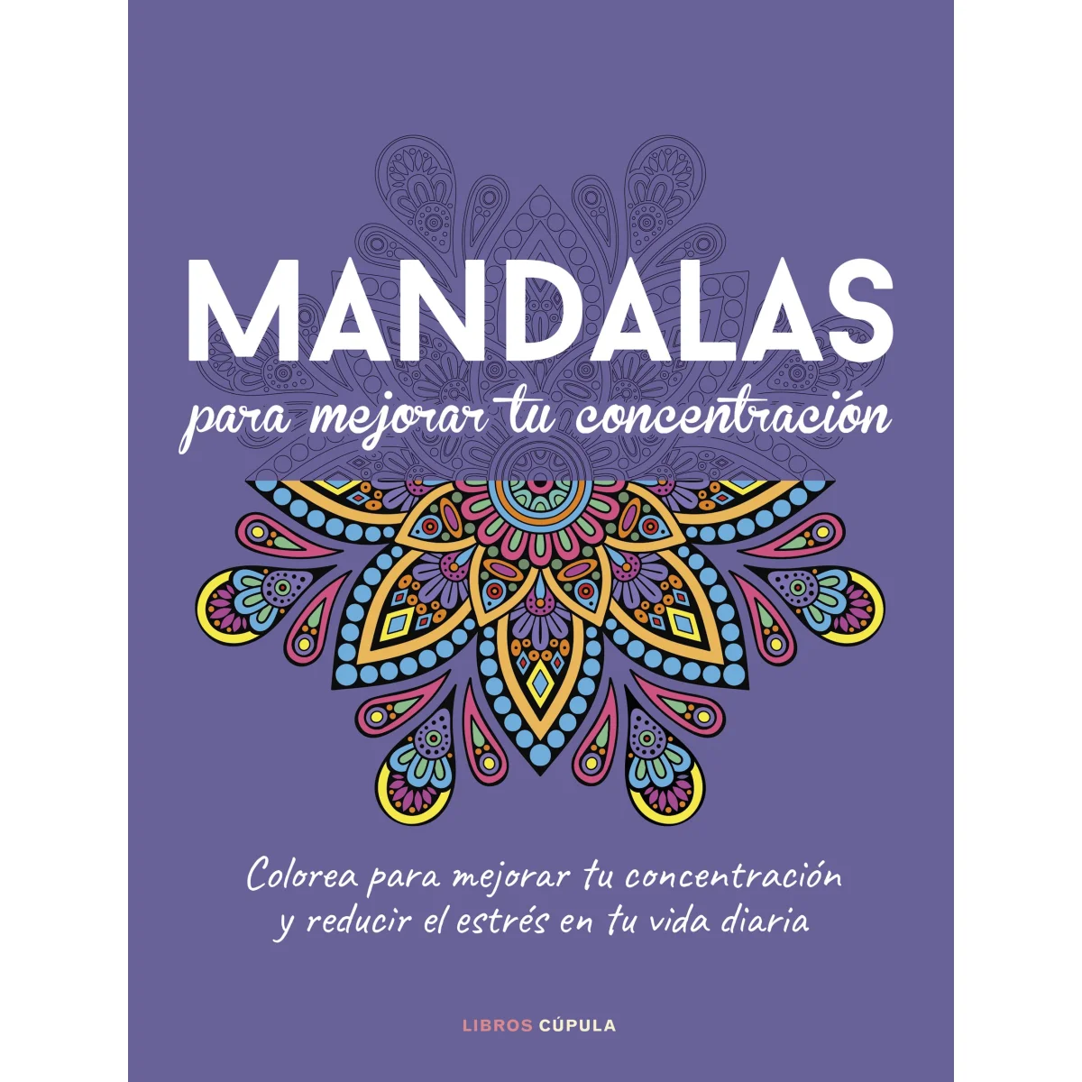 Mandalas para mejorar tu concentracion, Cupula