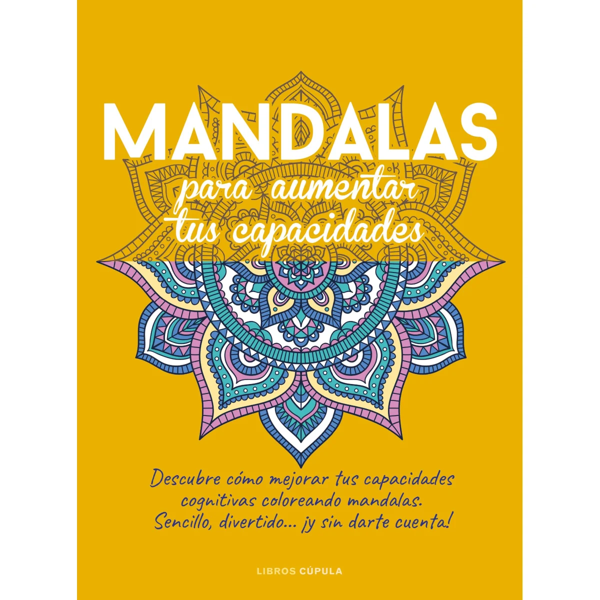 Mandalas para aumentar tus capacidades, Cupula