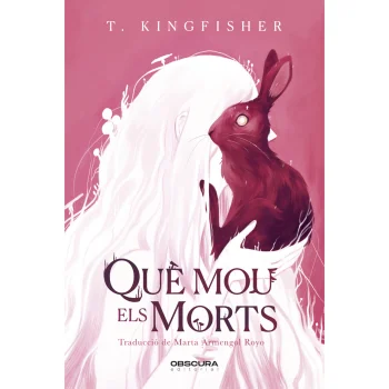 Què mou els morts, T Kimgfisher, Obscura Editorial