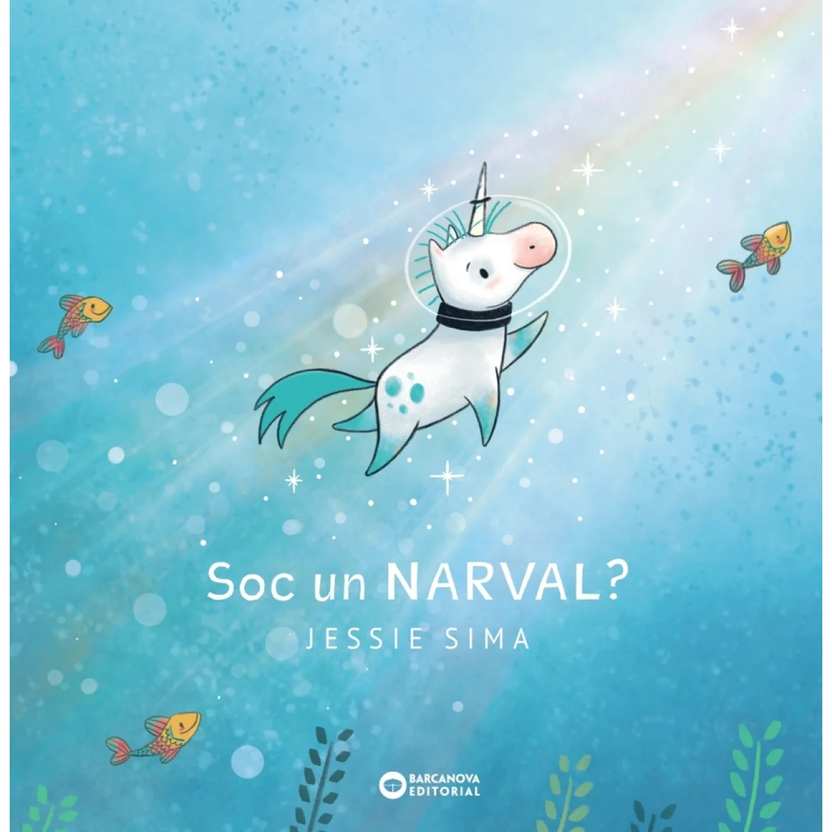 Soc un narval?, Jessie Sima, Barcanova