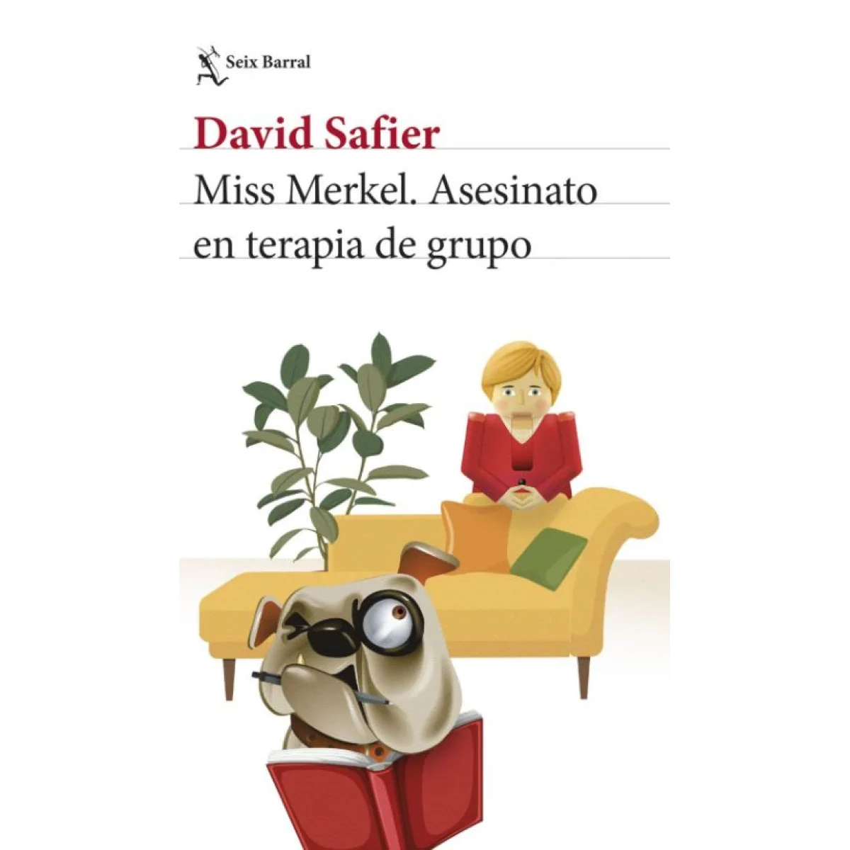 Miss Merkel. Asesinato en terapia de grupo, David Safier, Seix Barral