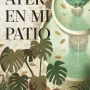 Ayer en mi patio, Leticia Echávarri, Espasa Calpe