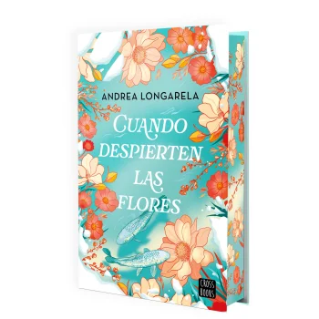 Cuando despierten las flores, Andrea Longarela, Crossbooks