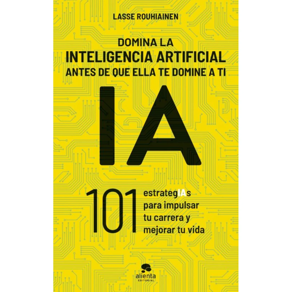 Domina la inteligencia artificial antes de que ella te domine a ti, La
