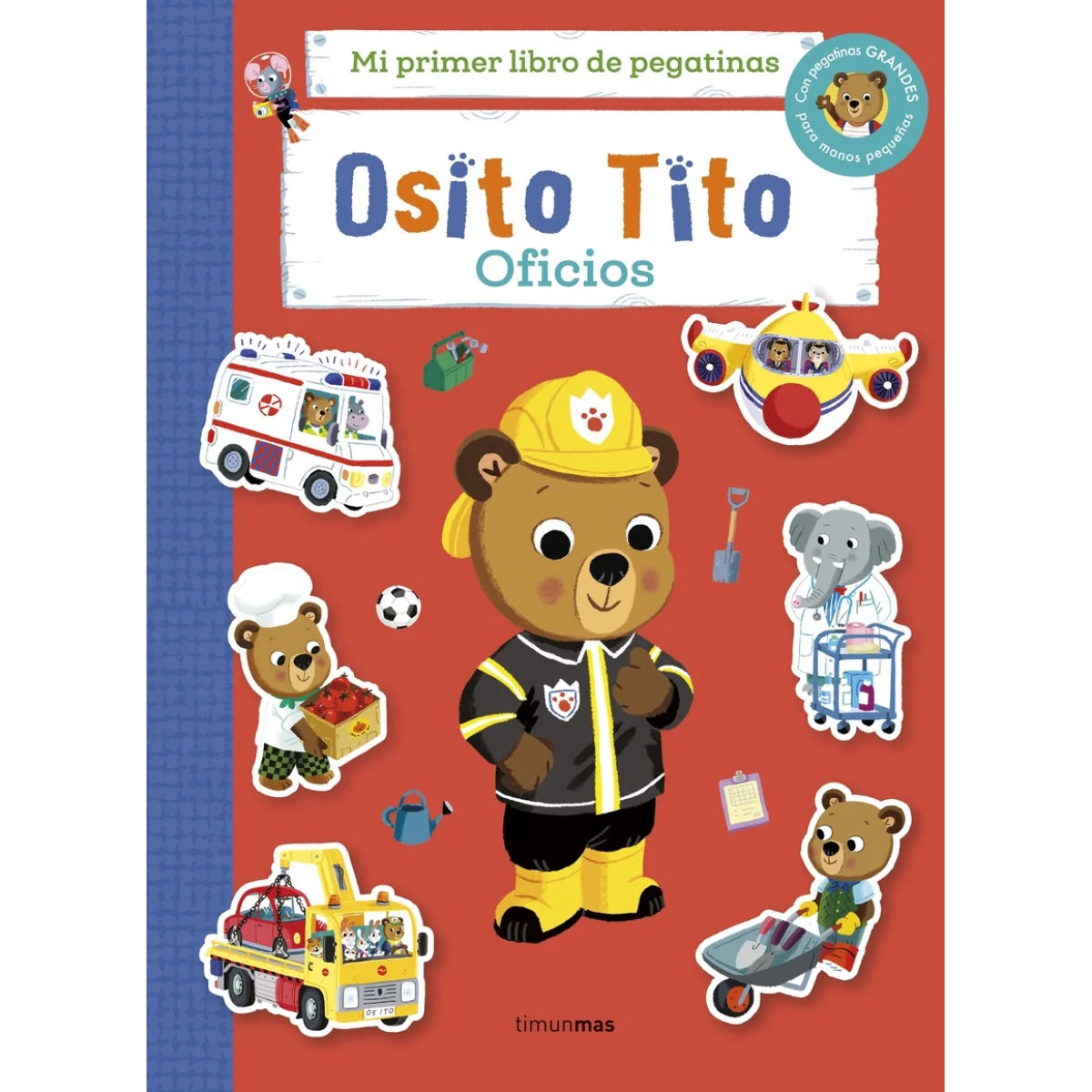 Osito Tito, Mi primer libro de pegatinas, Oficios, Benji Davies, Tim