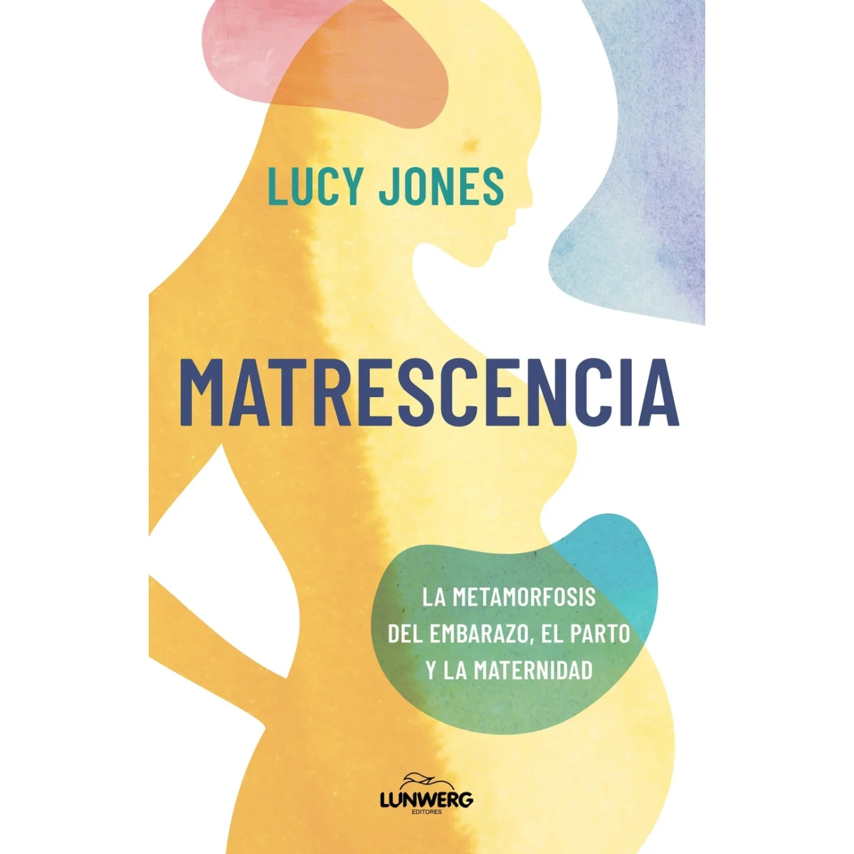 Matrescencia, Kucy Jones, Lunwerg Editores