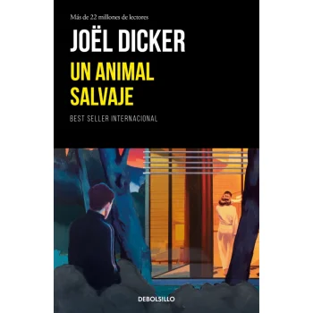 Un animal salvaje, Joel Dicker, Debolsillo