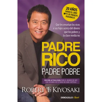 Padre rico, padre pobre, Robert T Kiyosaki, Debolsillo