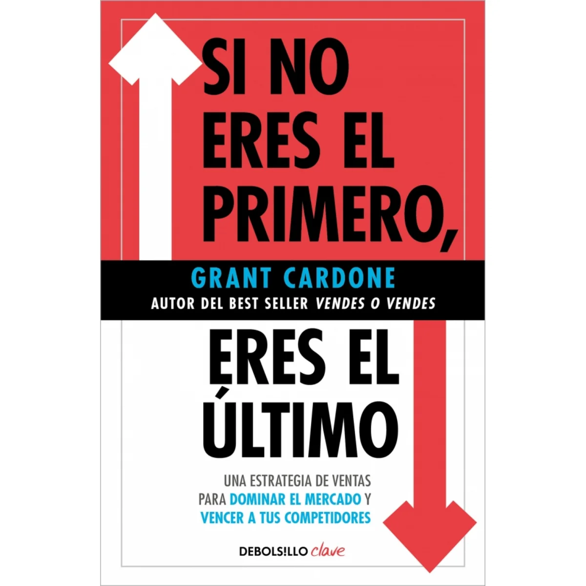 Si no eres el primero, eres el último, Grant Cardone, Debolsillo