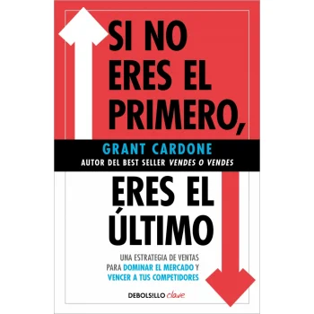 Si no eres el primero, eres el último, Grant Cardone, Debolsillo