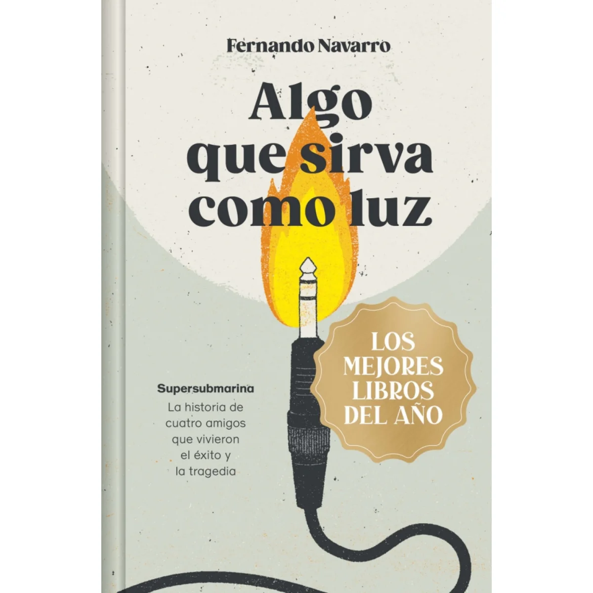 Algo que sirva como luz EL, fernando Navarro, Debolsillo