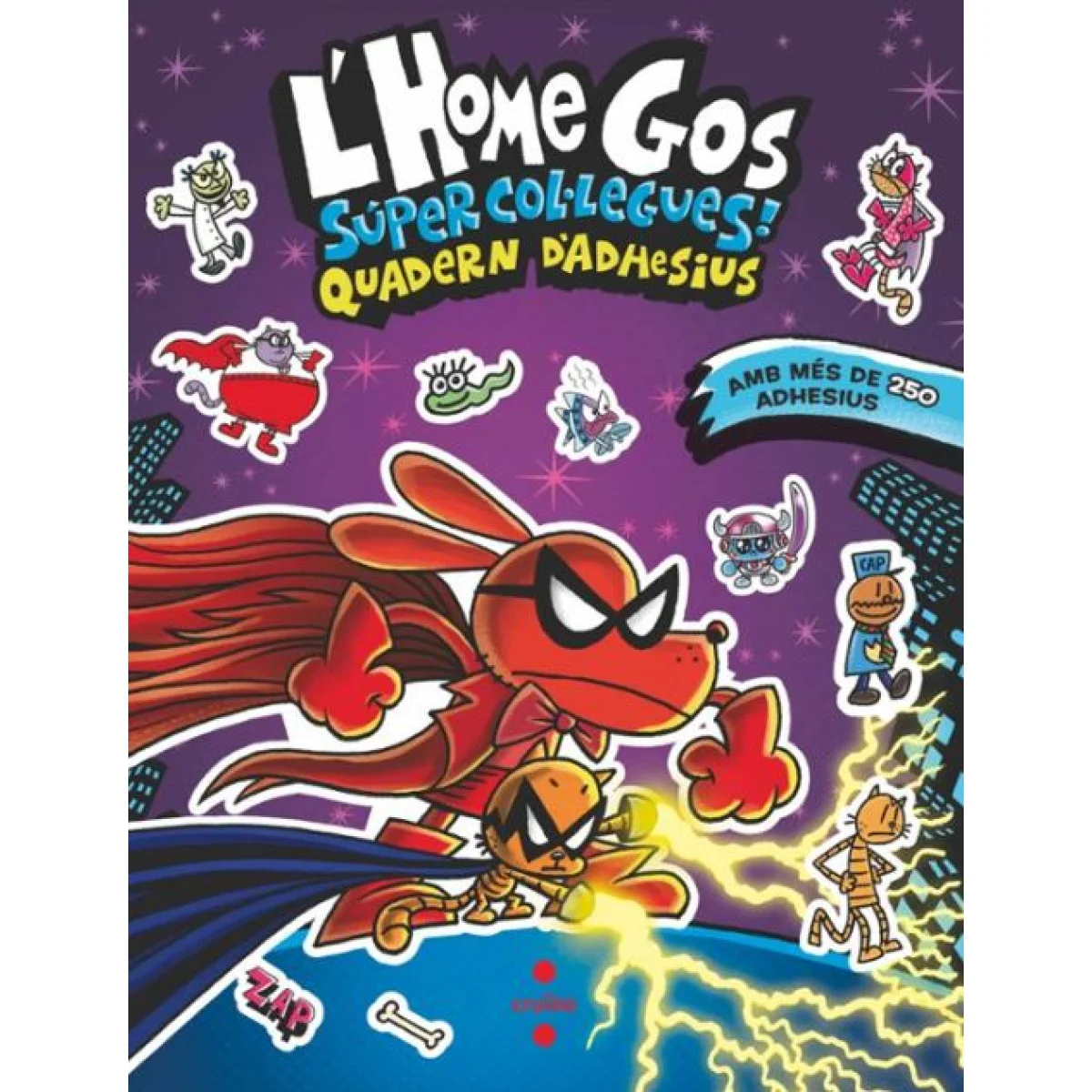 L'Home Gos. Súper col·legues. Quadern d'adhesius, Dav Pilkey, Cruill