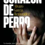 Corazón de perro, Álvaro García Hernández, Ndenovela