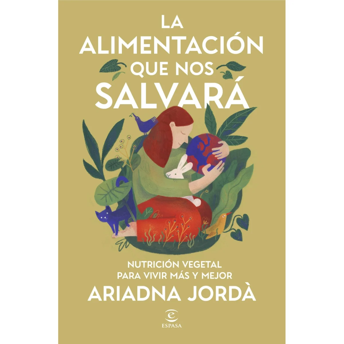 La alimentación que nos salvará, Ariadna Jordá, Espasa
