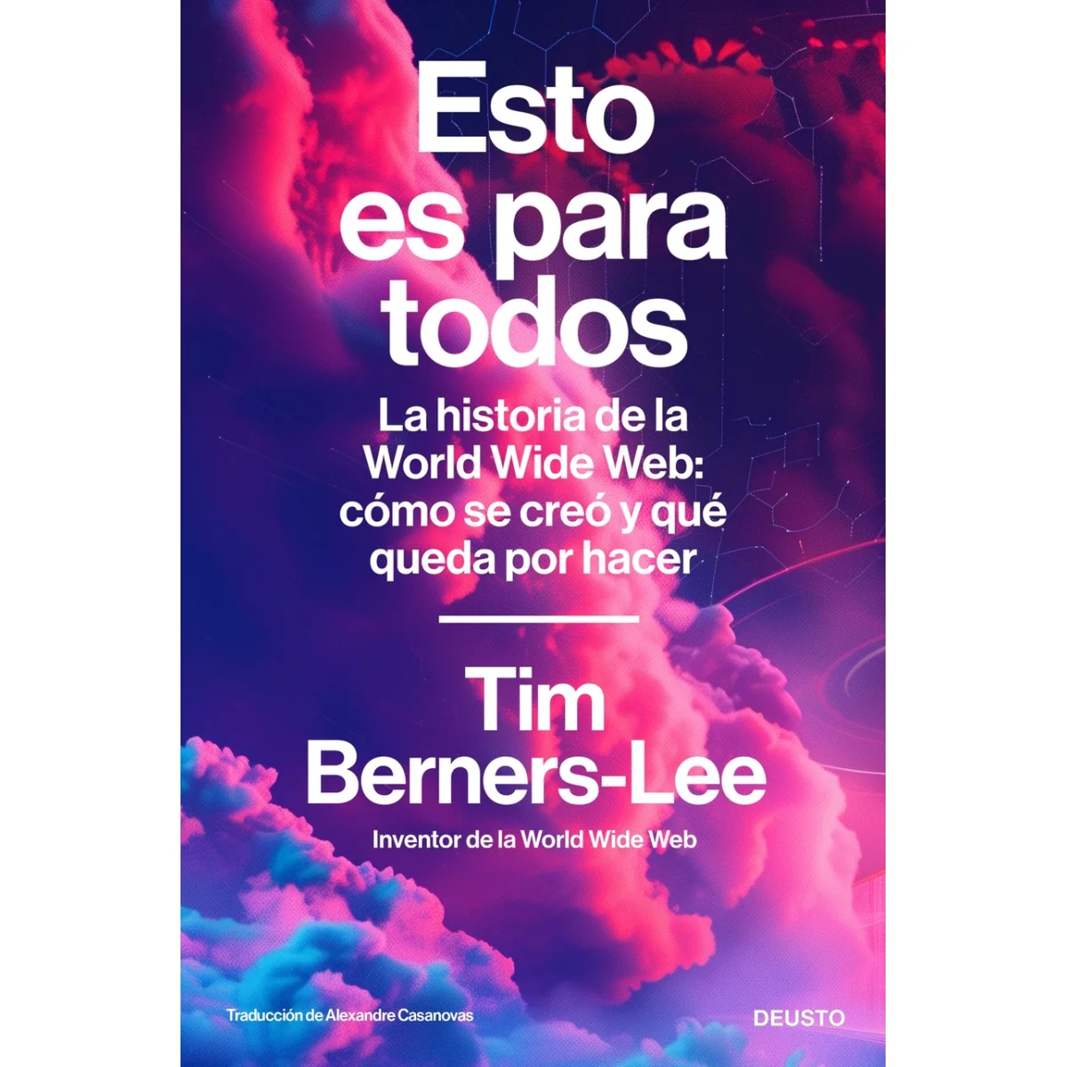 Esto es para todos, Tim Berners Lee, Deusto